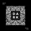 Dark album lyrics, reviews, download