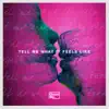 Tell Me What It Feels Like (feat. Mingue) - Single album lyrics, reviews, download