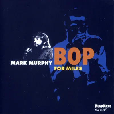 Bop for Miles - Mark Murphy Bop for Miles - Mark Murphy