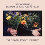 Laura Carbone & The Pains of Being Pure At Heart - The Flowers Beneath Your Feet