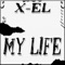 My Life - X-el lyrics