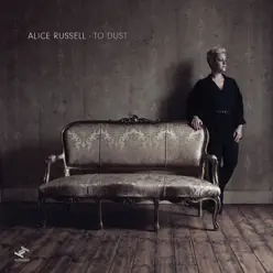 To Dust (Bonus Track Version) - Alice Russell