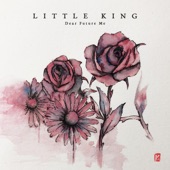 Little King - Dear Future Me