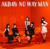 NO WAY MAN- AKB48