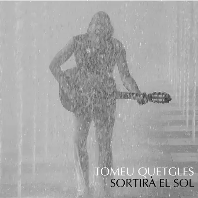 Sortirà El Sol - Tomeu Quetgles