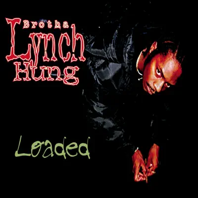 Loaded - Brotha Lynch Hung Loaded - Brotha Lynch Hung
