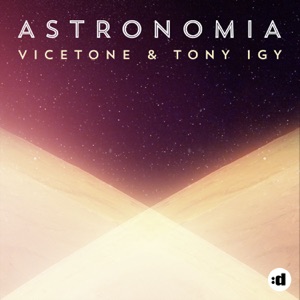 Vicetone & Tony Igy Astronomia