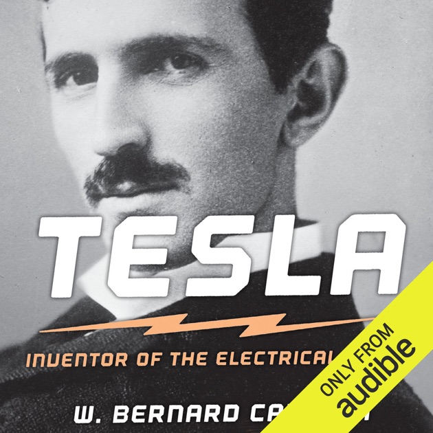 Tesla Inventor Of The Electrical Age Unabridged By W