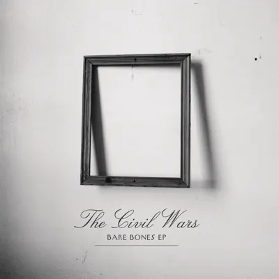 Bare Bones EP - The Civil Wars Bare Bones EP - The Civil Wars