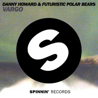 Vargo (Radio Edit) by Danny Howard & Futuristic Polar Bears song reviws