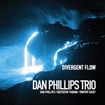 Dan Phillips Trio - Divergent Flow