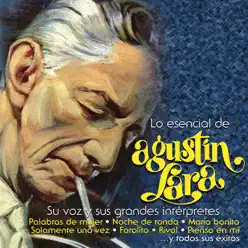 Lo Esencial de Agustin Lara - Agustín Lara
