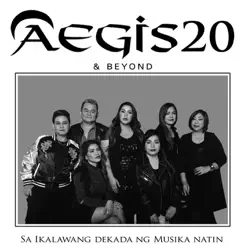 Aegis 20 & Beyond (Sa Ikalawang Dekada Ng Musika Natin) [Digitally Remastered] - Aegis