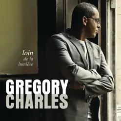 Loin de la lumière - Gregory Charles Loin de la lumière - Gregory Charles
