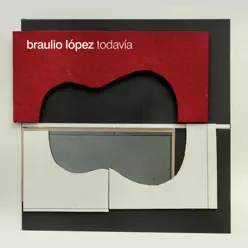 Todavía - Braulio López Todavía - Braulio López