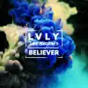 Believer (feat. Lvly) - Single album lyrics, reviews, download