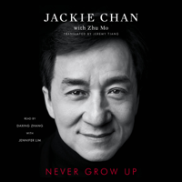Jackie Chan - Never Grow Up (Unabridged) artwork