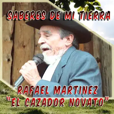 Saberes de mi Tierra - Rafael Martinez Saberes de mi Tierra - Rafael Martinez