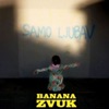 Banana Zvuk - Samo Ljubav