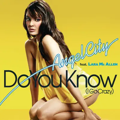 Do You Know (I Go Crazy) [Radio Edit] - Single - Angel City