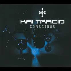 Conscious - EP - Kai Tracid Conscious - EP - Kai Tracid