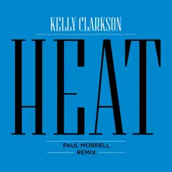 Heat (Paul Morrell Remix) - Single - Kelly Clarkson