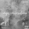 Dope Conversations