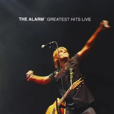 Greatest Hits Live - The Alarm