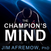 The Champion's Mind: How Great Athletes Think, Train, and Thrive - Jim Afremow, PhD Cover Art