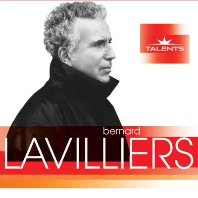 Les talents du siècle : Bernard Lavilliers - Bernard Lavilliers