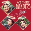We Three Bandits - Single artwork