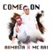 Come on (feat. MC Rai) - Artmasta lyrics