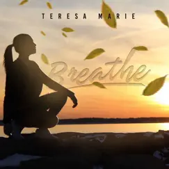 Breathe - Single by Teresa Marie album reviews, ratings, credits