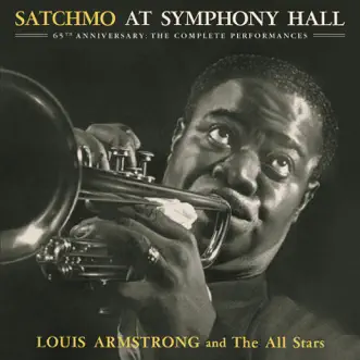 Satchmo at Symphony Hall (65th Anniversary - The Complete Performances) by Louis Armstrong album reviews, ratings, credits