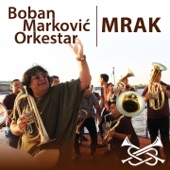 Boban Markovic Orkestar - Mrak