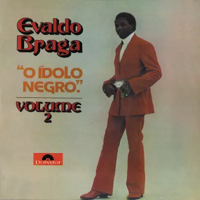 O Ídolo Negro, Vol.2 - Evaldo Braga