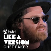 (Lover) You Don't Treat Me No Good by Chet Faker