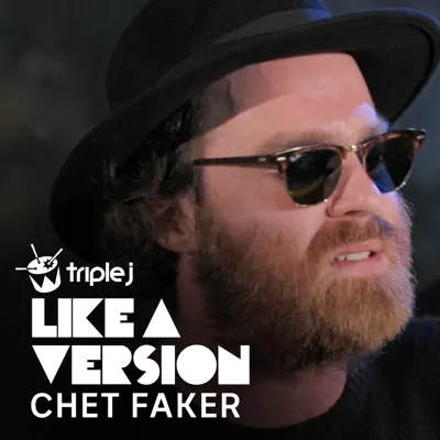 (Lover) You Don't Treat Me No Good (triple j Like a Version) - Single - Chet Faker