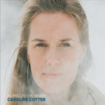 Caroline Cotter - Home on the River