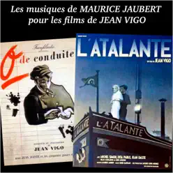 Les musiques de Maurice Jaubert pour les films de Jean Vigo (trames sonores originales de 1933 et 1934) - Maurice Jaubert Les musiques de Maurice Jaubert pour les films de Jean Vigo (trames sonores originales de 1933 et 1934) - Maurice Jaubert