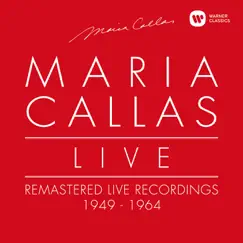 Maria Callas Live - Remastered Recordings 1949-1964 by Maria Callas album reviews, ratings, credits