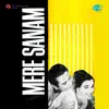 Mere Sanam (Original Motion Picture Soundtrack) album lyrics, reviews, download