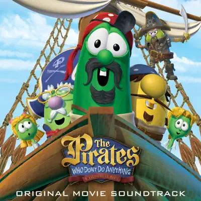 The Pirates Who Don't Do Anything - A Veggietales Movie Soundtrack - Veggie Tales