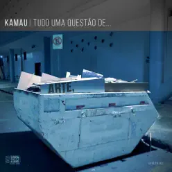 Tudo uma Questão de ... - Single - Kamau Tudo uma Questão de ... - Single - Kamau
