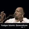 Yaadgar Islamic Qawwaliyan, Vol. 1 album lyrics, reviews, download