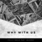 Why With Us (feat. Safaree) - Philly Swain lyrics