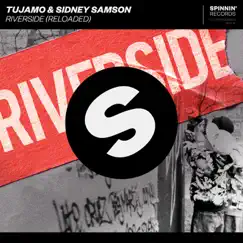 Riverside (Reloaded) - Single by Tujamo & Sidney Samson album reviews, ratings, credits