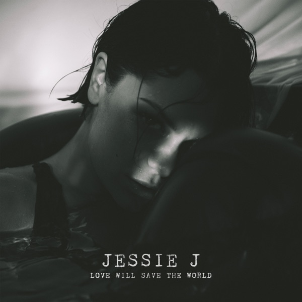 Love Will Save The World - Single - Jessie J