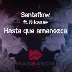 Hasta Que Amanezca (feat. N-Kaese) - Single - Santaflow