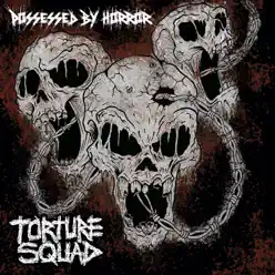 Possessed by Horror - Single - Torture Squad Possessed by Horror - Single - Torture Squad